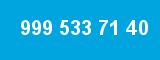 999 533 71 40